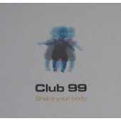 (CUB1609) Club 99 ‎– Shake Your Body