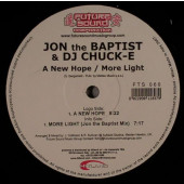 (16477) Jon The Baptist & DJ Chuck-E ‎– A New Hope / More Light