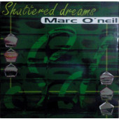(CM1536) Marc O'Neil ‎– Shattered Dreams