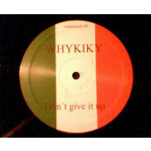 (20761) Whykiky / Abigail ‎– Don't Give It Up / Don't You Wanna Know?