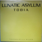 (11572) Lunatic Asylum ‎– Tobia (Techno Still Sucks)
