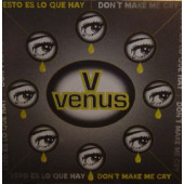 (19563B) Venus ‎– Don't Make Me Cry / Esto Es Lo Que Hay