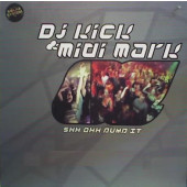 (4261) DJ Kick & Midi Mark ‎– Shh Ahh Pump It (VG+/GENERIC)