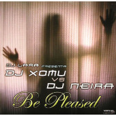 (8025) DJ Lara Presenta DJ Xomu vs DJ Neira ‎– Be Pleased