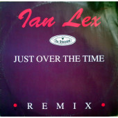 (CUB1876) Ian Lex ‎– Just Over The Time (Remix) (VG/VG)